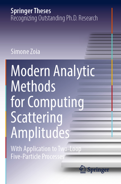 Modern Analytic Methods for Computing Scattering Amplitudes - Simone Zoia