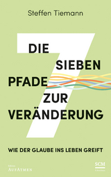 Die sieben Pfade zur Veränderung - Steffen Tiemann