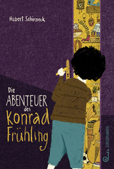 Die Abenteuer des Konrad Frühling - Hubert Schirneck