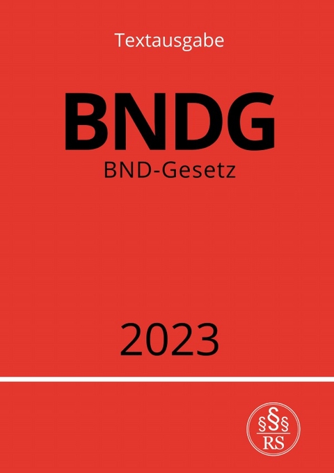 BND-Gesetz - BNDG - Ronny Studier