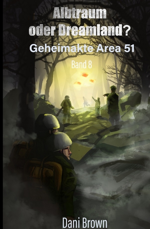 Geheimakte Area 51 / Albtraum oder Dreamland? - Dani Brown