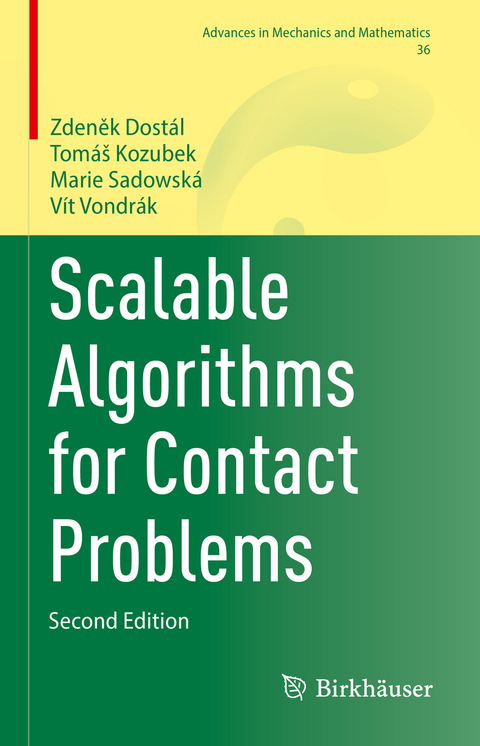 Scalable Algorithms for Contact Problems - Zdeněk Dostál, Tomáš Kozubek, Marie Sadowská, Vít Vondrák