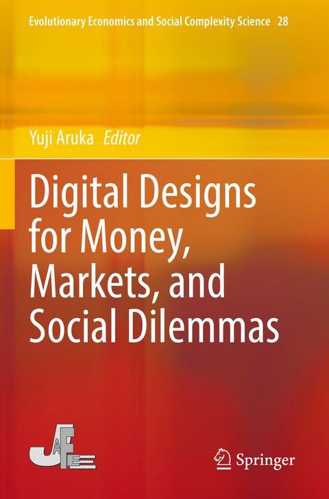 Digital Designs for Money, Markets, and Social Dilemmas - 