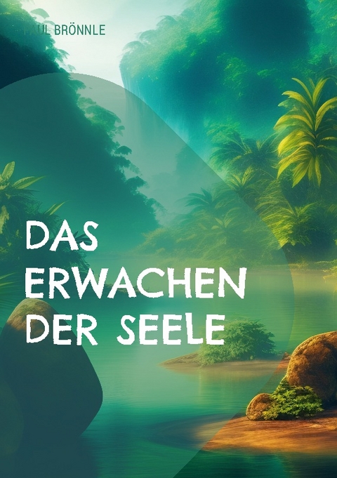 Das Erwachen der Seele - Paul Brönnle