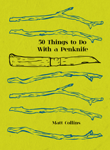 Fifty Things to Do with a Penknife -  Matt Collins