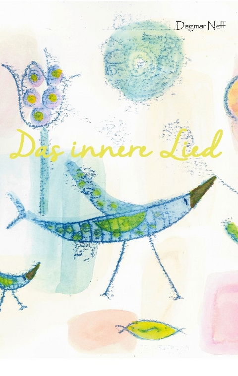 Das innere Lied - Dagmar Neff