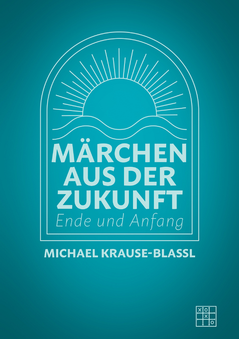 Märchen aus der Zukunft - Michael Krause-Blassl