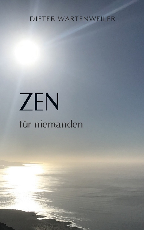 Zen für niemanden - Dieter Wartenweiler