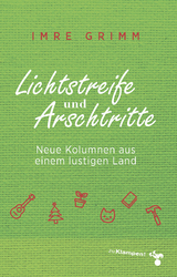 Lichtstreife und Arschtritte - Imre Grimm