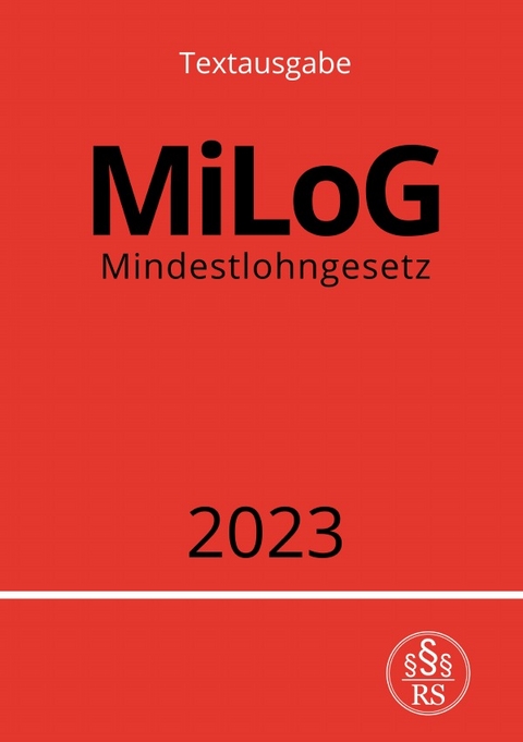 Mindestlohngesetz - MiLoG 2023 - Ronny Studier