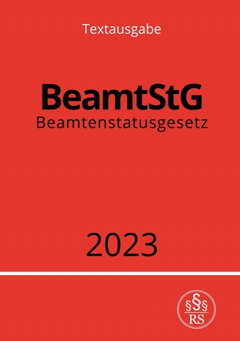 Beamtenstatusgesetz - BeamtStG 2023 - Ronny Studier