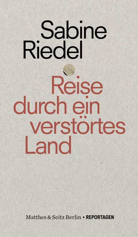 Reise durch ein verstörtes Land - Sabine Riedel