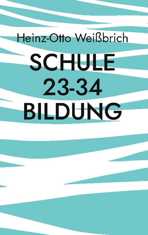 Schule 23-34 Bildung - Heinz-Otto Weißbrich