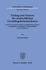 Umfang und Grenzen des strafrechtlichen Geschäftsgeheimnisschutzes. - Christoph Kehrer