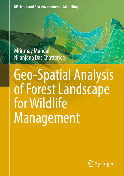 Geo-Spatial Analysis of Forest Landscape for Wildlife Management - Mrinmay Mandal, Nilanjana Das Chatterjee