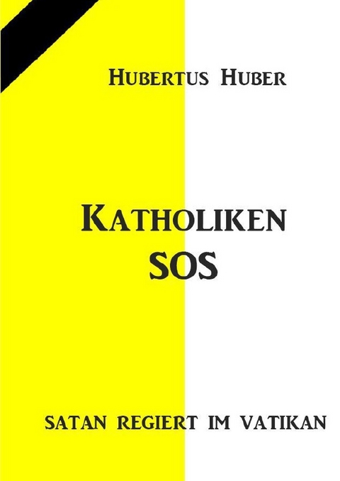 Katholiken-SOS - Hubertus Huber