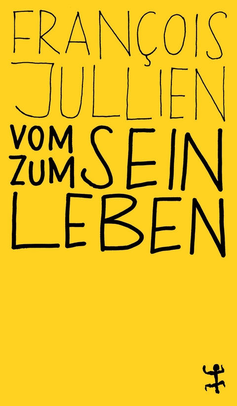 Vom Sein zum Leben - François Jullien