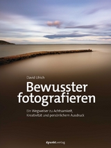 Bewusster fotografieren - David Ulrich