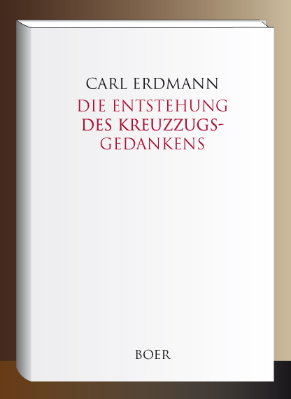 Die Entstehung des Kreuzzugsgedankens - Carl Erdmann