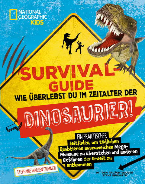 SURVIVAL GUIDE. Wie überlebst du im Zeitalter der DINOSAURIER! - Stephanie Drimmer, Steve Brusatte