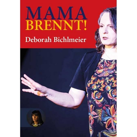 Mama brennt! - Bichlmeier Deborah