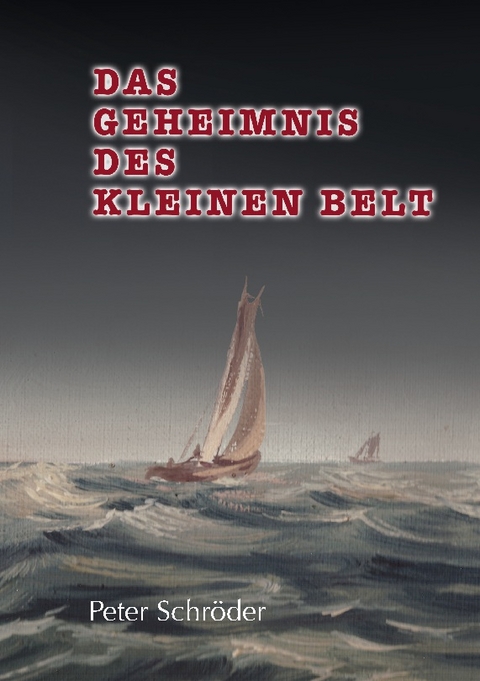 Das Geheimnis des Kleinen Belt - Peter Schröder