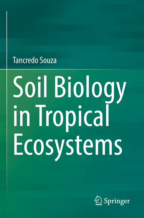 Soil Biology in Tropical Ecosystems - Tancredo Souza