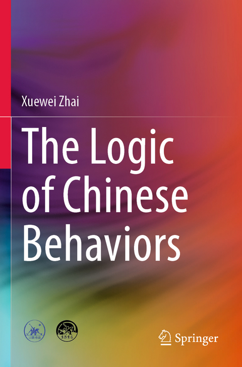 The Logic of Chinese Behaviors - Xuewei Zhai