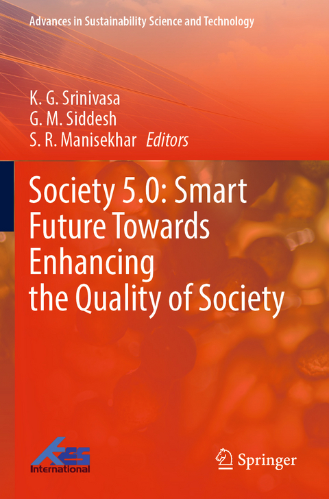 Society 5.0: Smart Future Towards Enhancing the Quality of Society - 