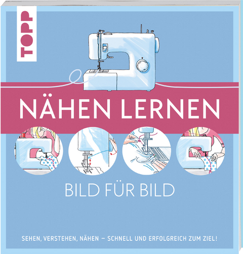 Nähen lernen Bild für Bild -  Frechverlag