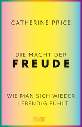 Die Macht der Freude - Catherine Price