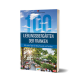 100 Lieblingsbiergärten der Franken - Bastian Böttner, Markus Raupach