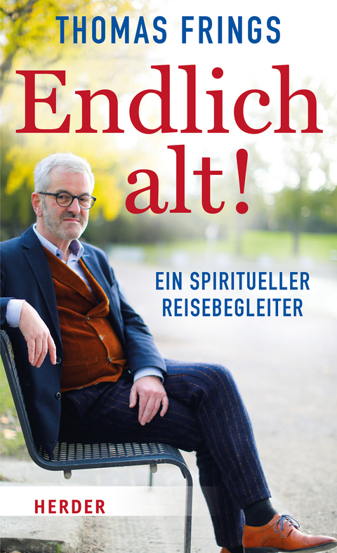 Endlich alt! - Thomas Frings