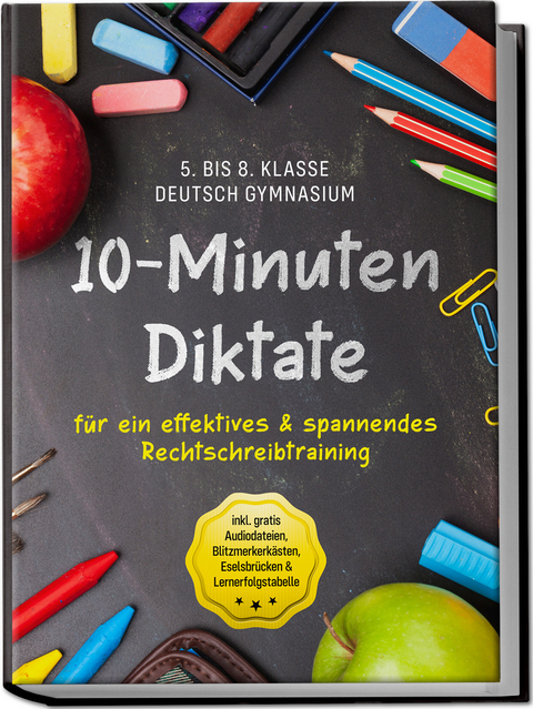 10-Minuten Diktate für ein effektives & spannendes Rechtschreibtraining | 5. bis 8. Klasse Deutsch Gymnasium | inkl. gratis Audiodateien, Blitzmerkerkästen, Eselsbrücken & Lernerfolgstabelle - Sebastian Häfner