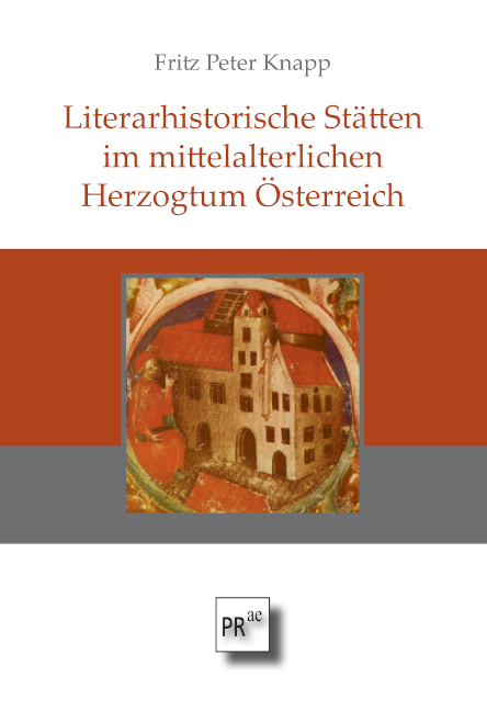 Literarhistorische Stätten im mittelalterlichen Herzogtum Österreich - Fritz Peter Knapp