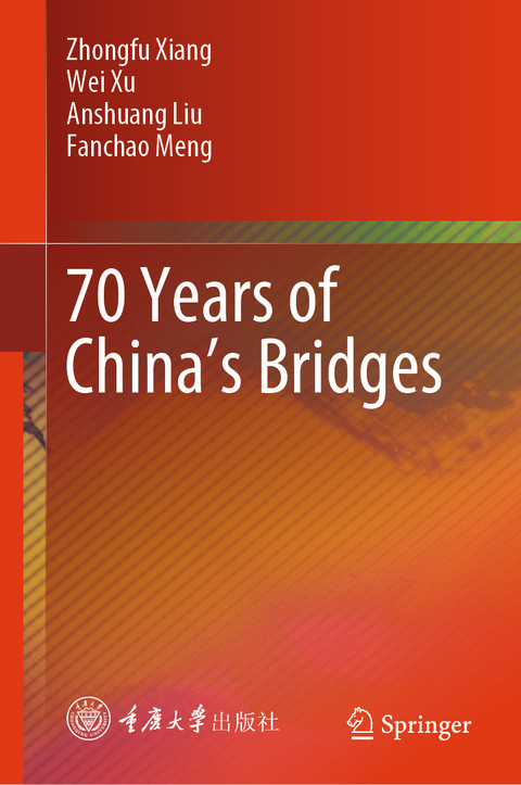 70 Years of China’s Bridges - Zhongfu Xiang, Wei Xu, Anshuang Liu, Fanchao Meng