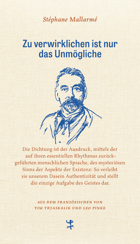 Zu verwirklichen ist nur das Unmögliche - Stéphane Mallarmé