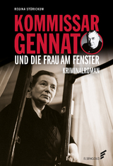 Kommissar Gennat und die Frau am Fenster - Regina Stürickow