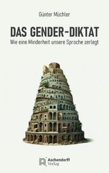 Das Gender-Diktat - Günter Müchler