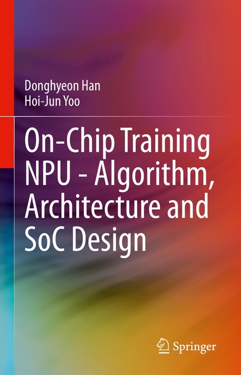 On-Chip Training NPU - Algorithm, Architecture and SoC Design - Donghyeon Han, Hoi-Jun Yoo