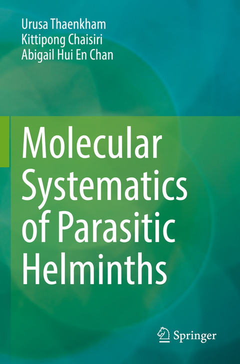 Molecular Systematics of Parasitic Helminths - Urusa Thaenkham, Kittipong Chaisiri, Abigail Hui En Chan