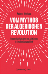 Vom Mythos der algerischen Revolution - Rebecca Hohnhaus