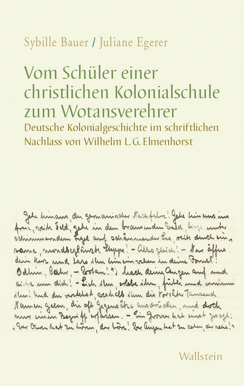 Vom Schüler einer christlichen Kolonialschule zum Wotansverehrer - Sybille Bauer, Juliane Egerer