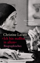 »Ich bin maßlos in allem« - Christine Lavant