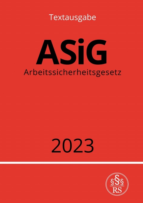 Arbeitssicherheitsgesetz - ASiG 2023 - Ronny Studier