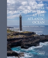 Where architects stay at the Atlantic Ocean: France, Portugal, Spain - Kramer Sibylle