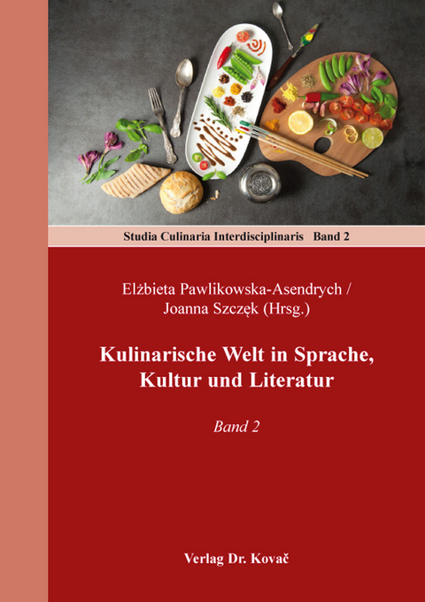 Kulinarische Welt in Sprache, Kultur und Literatur - 