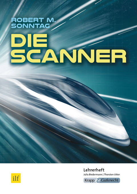 Die Scanner – Robert M. Sonntag – Lehrerheft - Julia Biedermann, Thorsten Utter