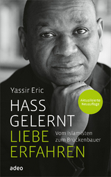 Hass gelernt - Liebe erfahren - Yassir Eric