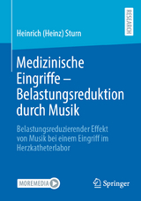 Medizinische Eingriffe – Belastungsreduktion durch Musik - Heinrich (Heinz) Sturn